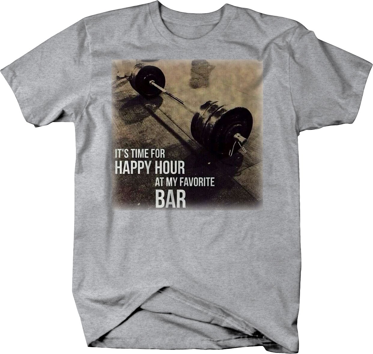 Gym Happy Hour My Favorite Bar Deadlift Workout Barbell T Shirt