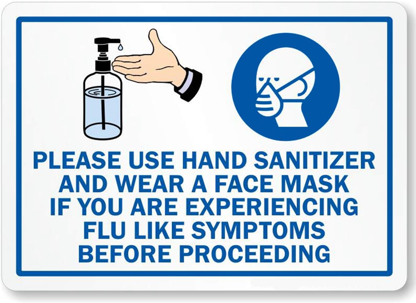 Stop Coronavirus - Please Use Hand Sanitizer and Wear A Face Mask If You are Experiencing Flu Like Symptoms Before Proceeding Safety Sign Prevent COVID-19 13x10 inch