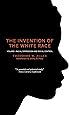 The Invention of the White Race, Volume 1: Racial Oppression and Social Control