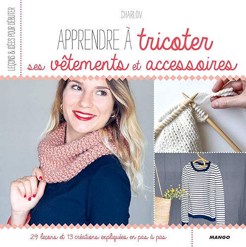 Download Apprendre à tricoter ses vêtements et accessoires (Leçons et idées pour débuter) PDF