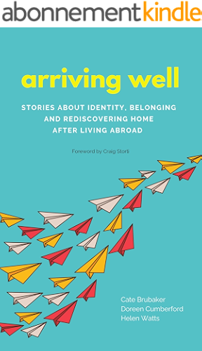 Download Arriving Well: Stories about identity, belonging, and rediscovering home after living abroad (English Edition) PDF