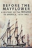 Before the Mayflower: A History of the Negro in America, 1619-1962