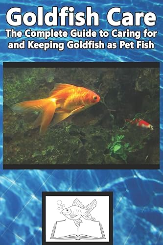Download Goldfish Care: The Complete Guide to Caring for and Keeping Goldfish as Pet Fish PDF