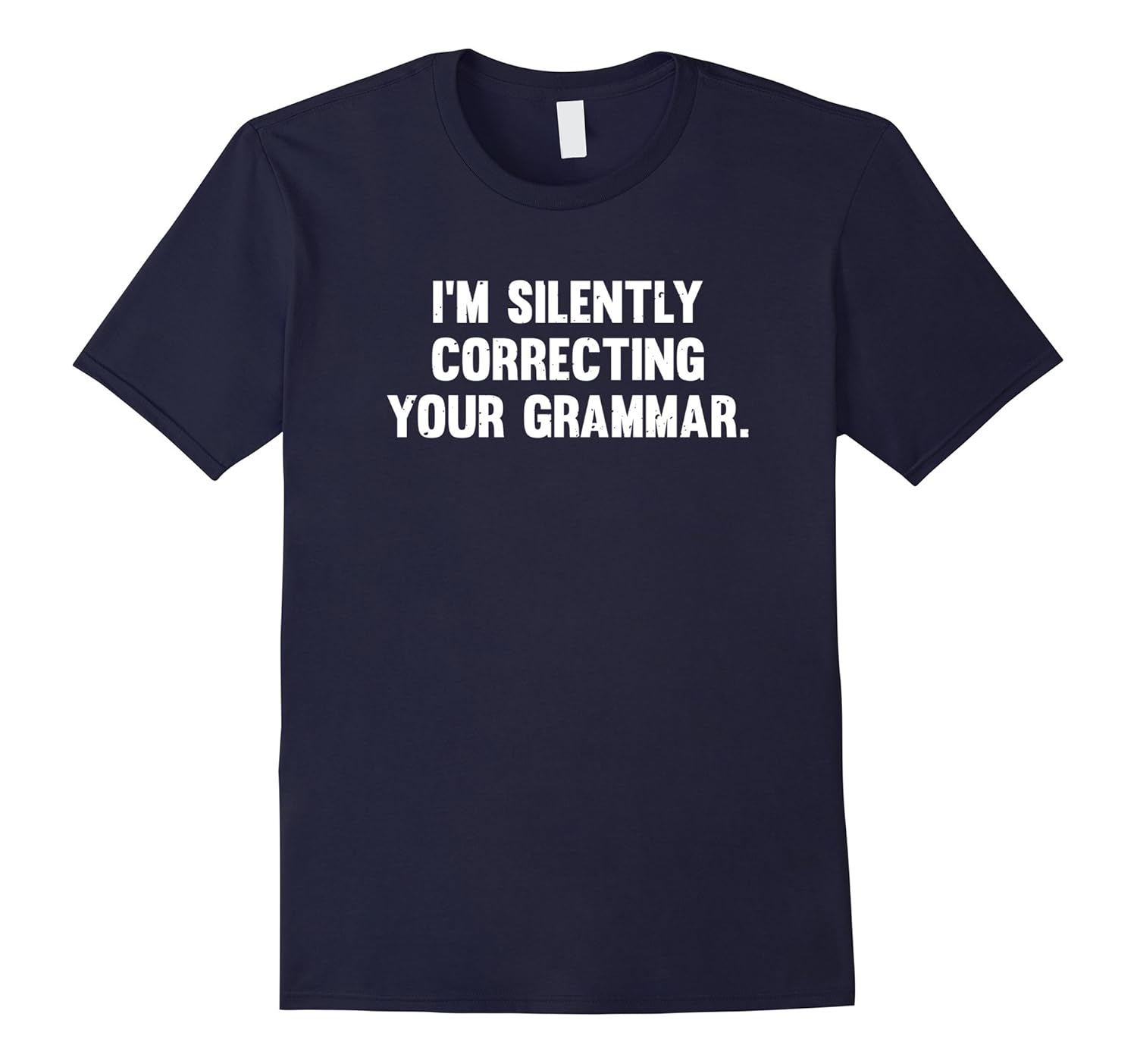 I'm Silently Correcting Your Grammar T-Shirt-ANZ