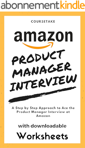 Download Amazon Product Manager Interview: A Step by Step Approach to Ace the Product Manager Interview at Amazon (English Edition) PDF