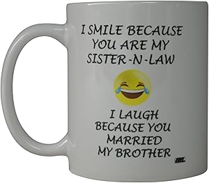 Rogue River Funny Coffee Mug Smile Sister In Law Married My Brother Novelty Cup Great Gift Idea For Men Women Office Party Employee Boss Coworkers (In Law)