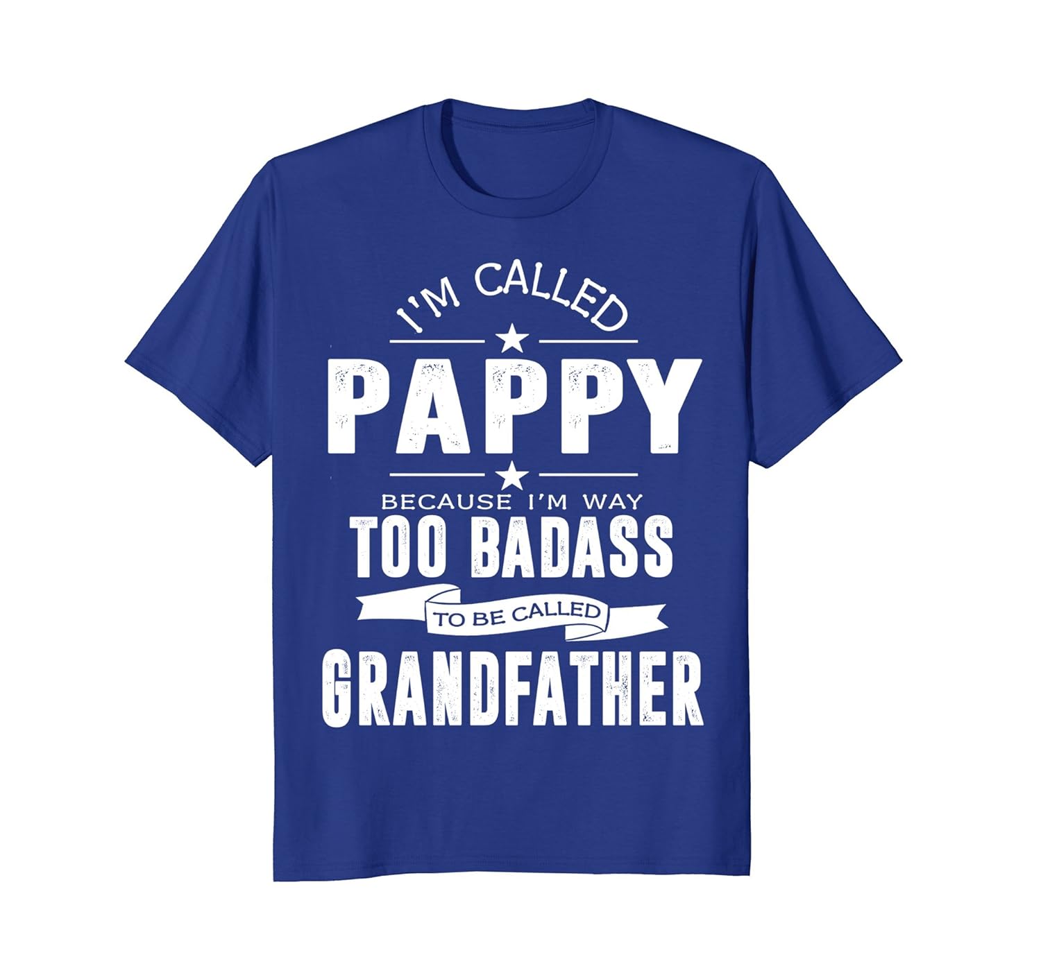 I'm Called Pappy Because I'm Too Badass Shirt Funny Gifts-anz