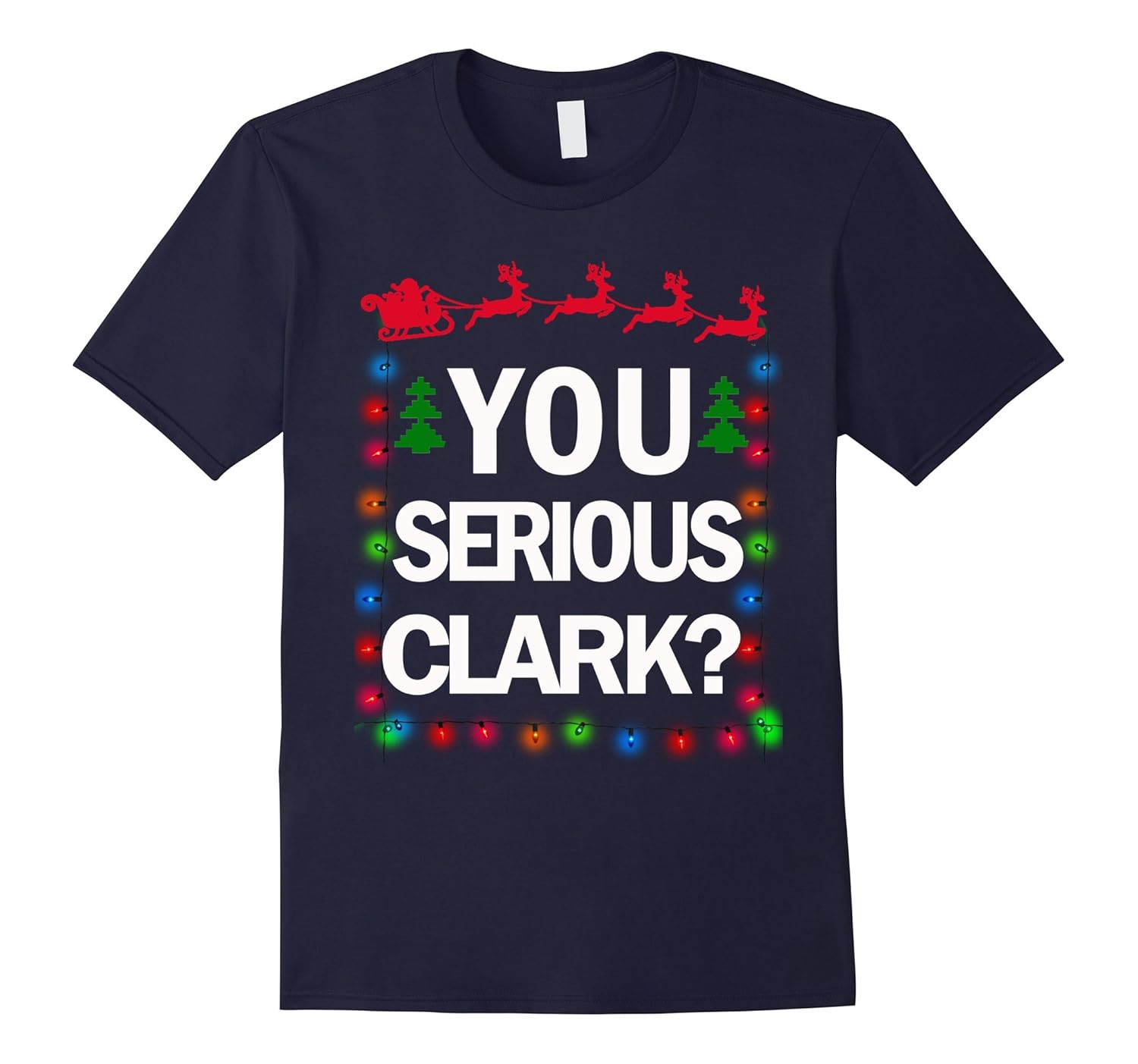 You Serious Clark Funny Ugly Christmas Sweater Party-Rose