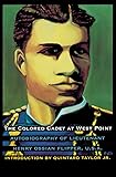The Colored Cadet at West Point: Autobiography of