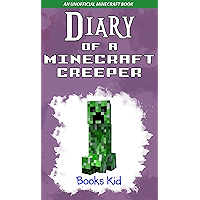 Diary of a Minecraft Creeper: An Unofficial Minecraft Book (Minecraft Diary Books and Wimpy Zombie Tales For Kids 7) book cover Diary of a Minecraft Creeper: An Unofficial Minecraft Book (Minecraft Diary Books and Wimpy Zombie Tales For Kids 7) book cover