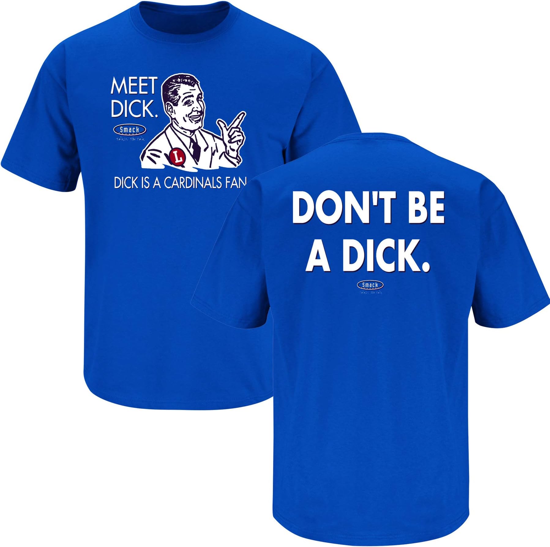 Smack Apparel Kentucky Football Fans. Don't Be A D!ck (Anti-Louisville). Royal T-Shirt (Sm-5X)