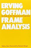 Frame Analysis: An Essay on the Organization of Experience