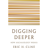 Digging Deeper: How Archaeology Works book cover Digging Deeper: How Archaeology Works book cover