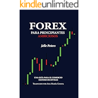 Forex para Principiantes Ambiciosos: Una guía para el comercio exitoso de divisas (Spanish Edition) book cover