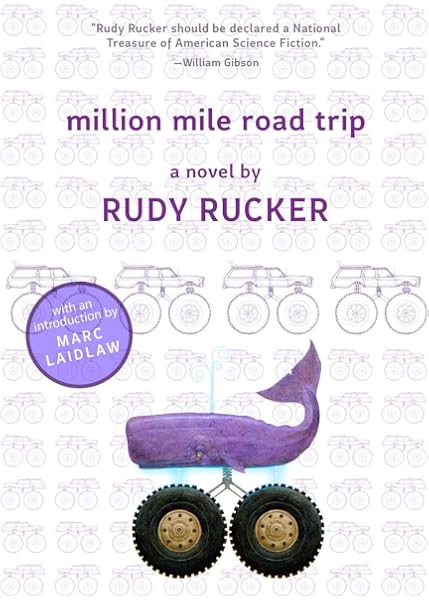 Million Mile Road Trip 9781597809917 Rucker Rudy Laidlaw Marc Books Amazon Com million mile road trip 9781597809917