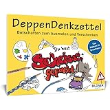 Malbuch f&uuml;r Erwachsene: DeppenDenkzettel: Botschaften zum Ausmalen und Verschenken (Kreativ)