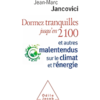 Dormez tranquilles jusqu’en 2100: Et autres malentendus sur le climat et l’énergie (OJ.SCIENCES) (French Edition) book cover