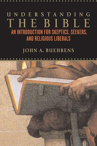 Download Understanding the Bible: An Introduction for Skeptics, Seekers, and Religious Liberals PDF