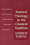 Pastoral Theology in the Classical Tradition