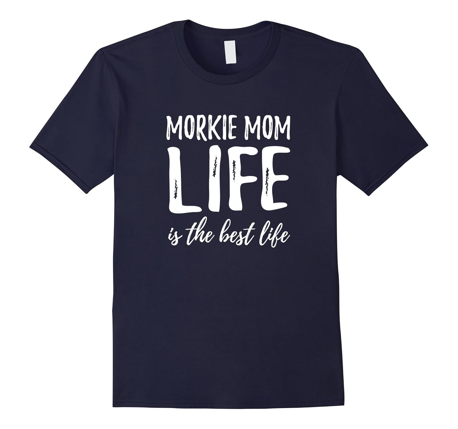 Morkie Mom Life T-Shirt Funny Dog Lover Gift Idea-ANZ