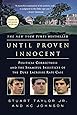 Until Proven Innocent: Political Correctness and the Shameful Injustices of the Duke Lacrosse Rape Case