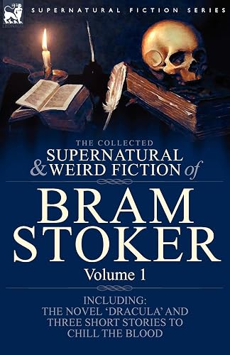Download The Collected Supernatural and Weird Fiction of Bram Stoker: 1-Contains the Novel 'Dracula' and Three Short Stories to Chill the Blood PDF