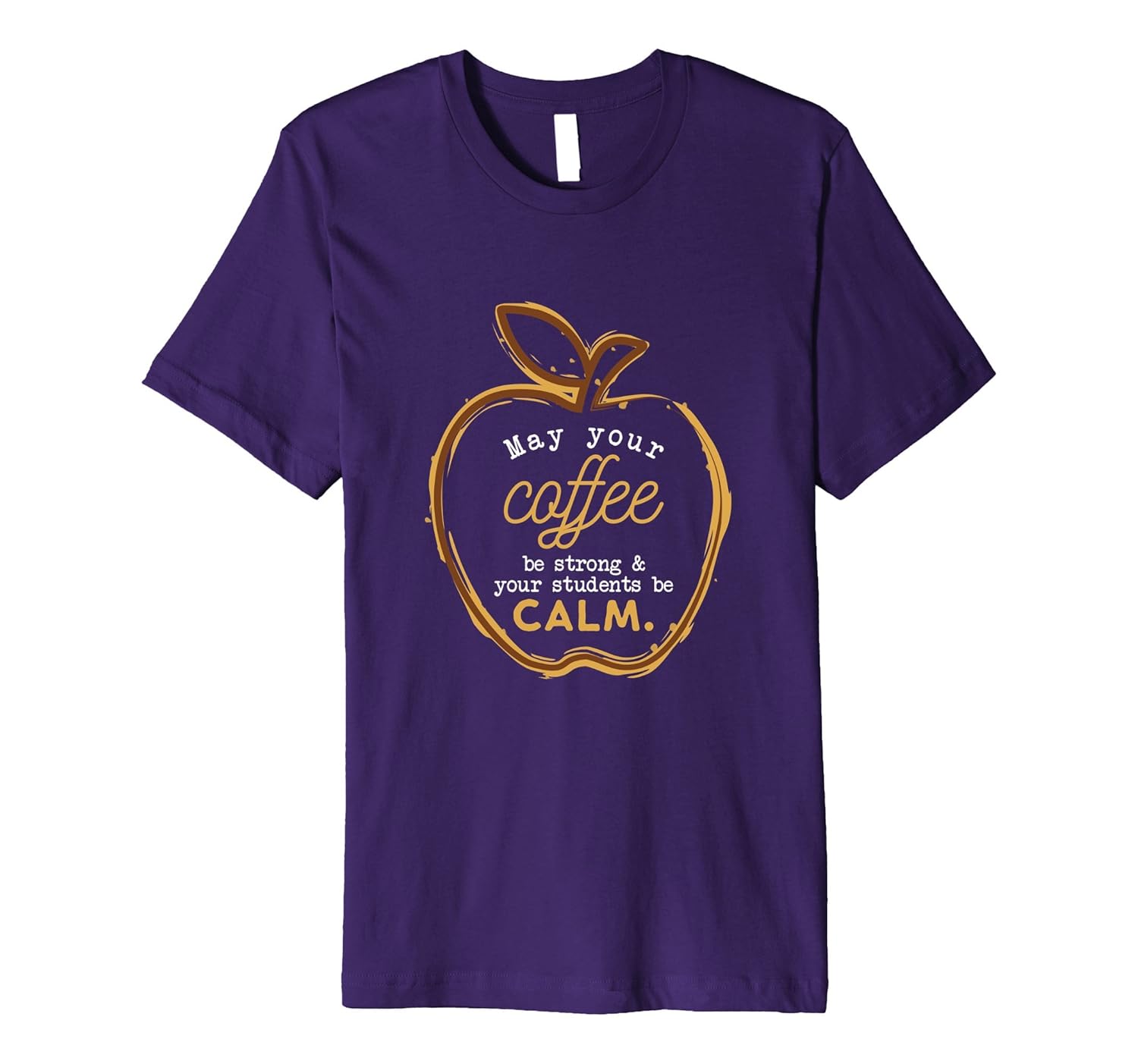 Funny Coffee T-shirt for Teacher's, Students be Calm-ANZ