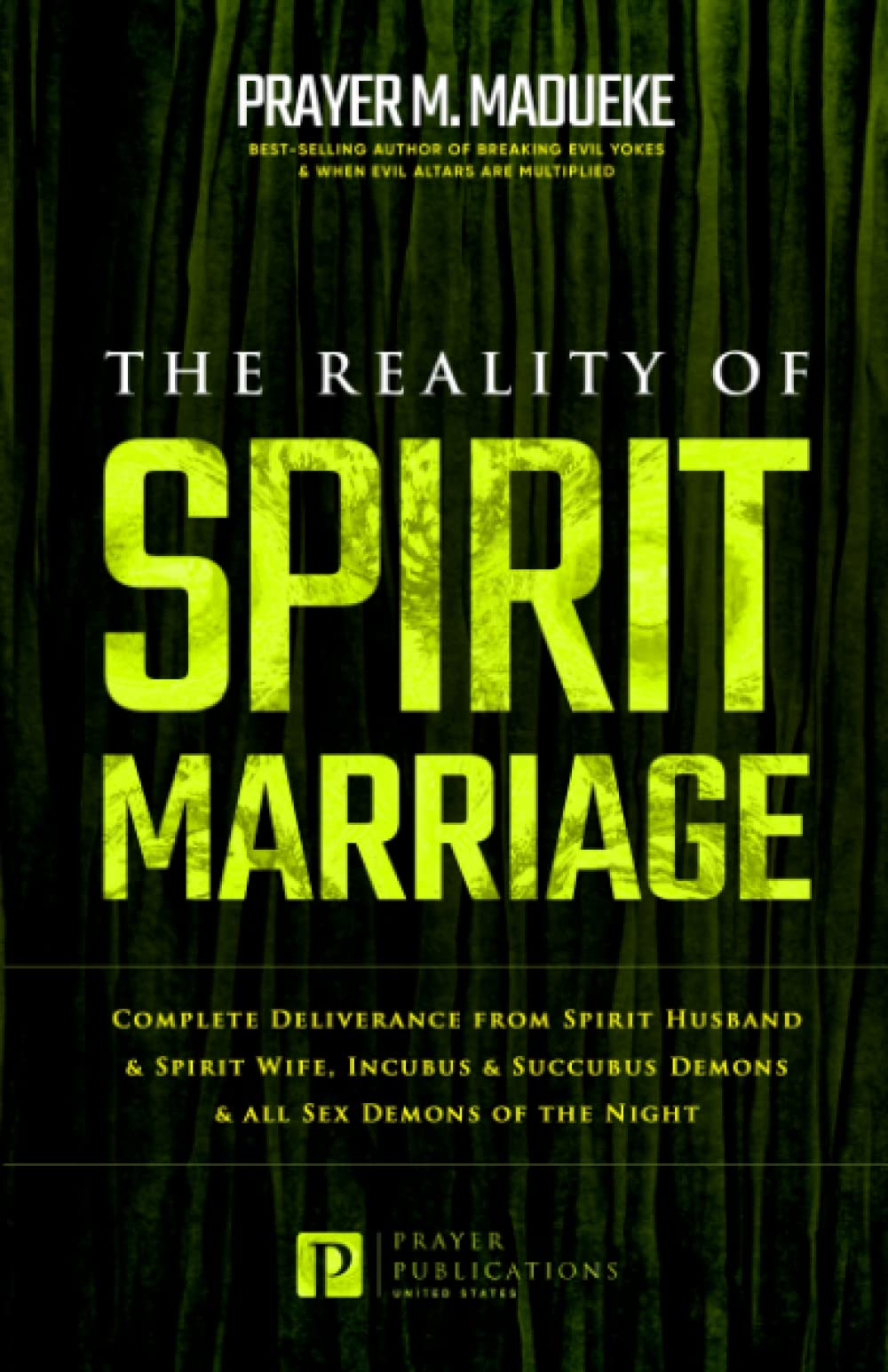 Amazon.com: The Reality Of Spirit Marriage (Total Deliverance From  Destructive Water Spirits, Conquering Defeating Leviathan Spirit,  Deliverance From Marine Spirit Exposed): 9781546359418: Madueke, Pst.  Prayer M.: Books