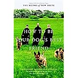How to Be Your Dog's Best Friend: The Classic Training Manual for Dog Owners (Revised & Updated Edition)