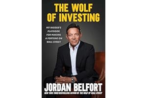 The Wolf of Investing: My Insider's Playbook for Making a Fortune on Wall Street