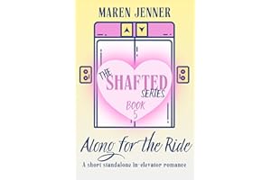 Along for the Ride: A short standalone in-elevator romance (The Shafted Series)