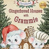 Gingerbread Houses with Grammie: A Magical Christmas Story of Family, Traditions, and Sweet Memories