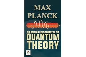 The Origin and Development of the Quantum Theory: Max Planck's Scientific Insights