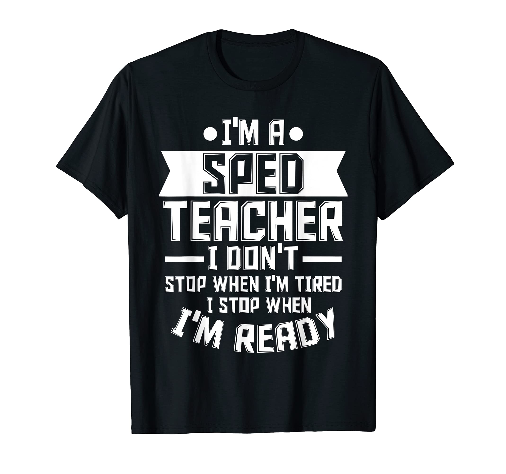 I'm a Sped Teacher Sped Teacher T-Shirt