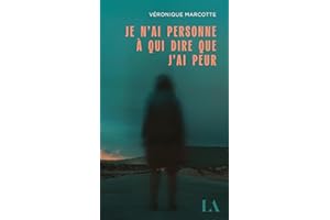Je n’ai personne à qui dire que j’ai peur (French Edition)