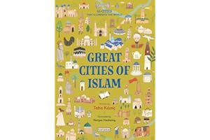 Great Cities of Islam: 45 Cities That Illuminate the World