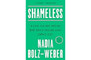 Shameless: A Case for Not Feeling Bad About Feeling Good (About Sex)