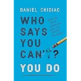 Who Says You Can't? You Do