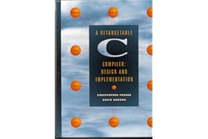 Retargetable C Compiler, A: Design and Implementation