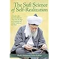 The Sufi Science of Self-Realization: A Guide to the Seventeen Ruinous Traits, the Ten Steps to Discipleship and the Six Realities of the Heart