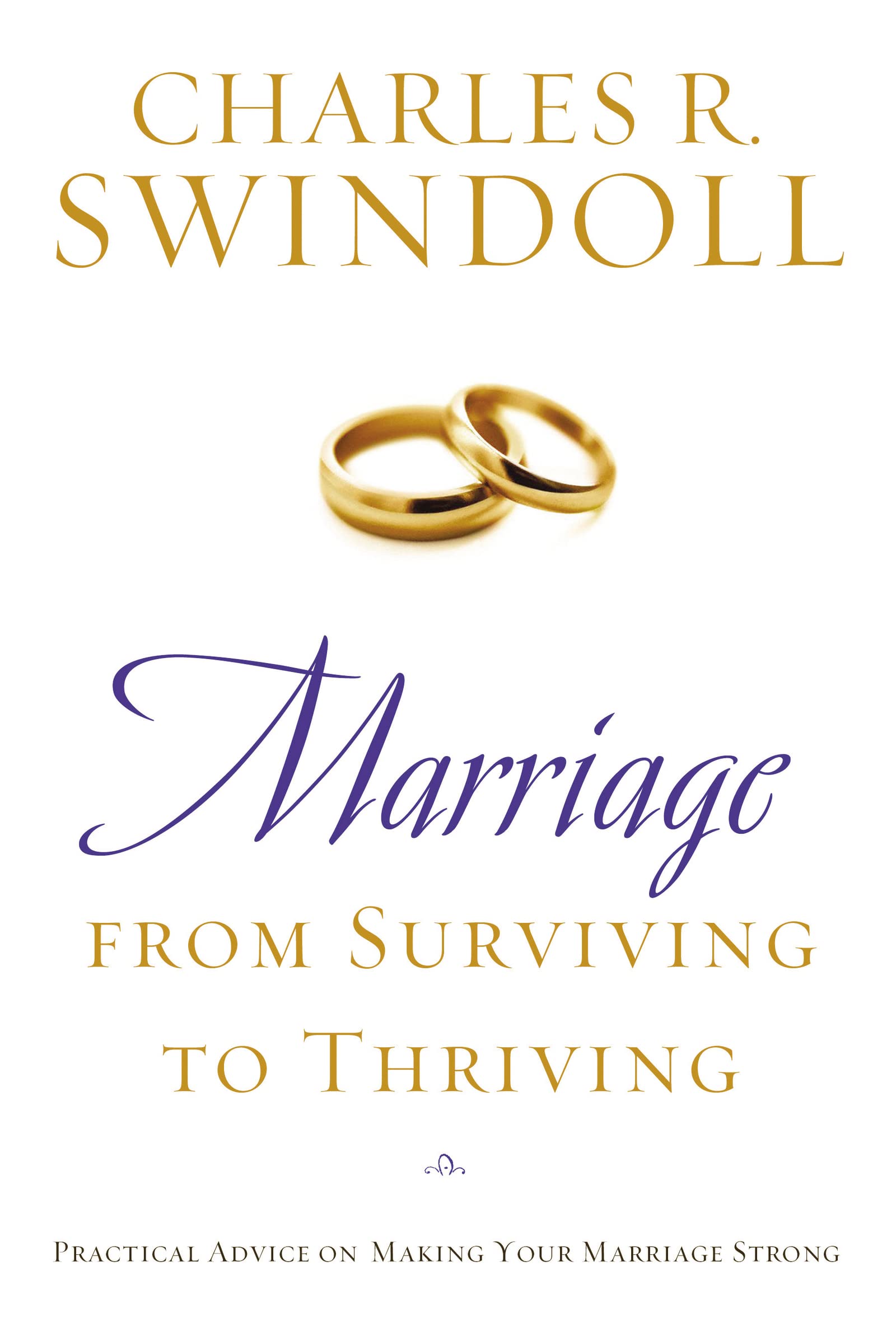 Marriage: From Surviving to Thriving: Practical Advice on Making Your Marriage Strong Marriage: From Surviving to Thriving: Practical Advice on Making Your Marriage Strong Paperback