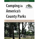 Camping in America's County Parks: Discover 2,068 RV, Van and Tent Camping Areas at 1,408 Parks in 42 States