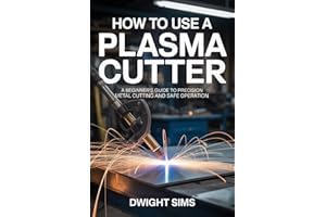 How To Use A Plasma Cutter: A Beginner’s Roadmap to Precision Metal Cutting and Clean Design Work