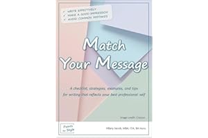 Match Your Message: A checklist, strategies, and tips for writing that reflects your best professional self