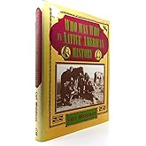 Who Was Who in Native American History: Indians and Non-Indians from Early Contacts Through 1900