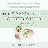 The Drama of the Gifted Child: The Search for the