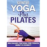 Gentle Yoga Plus Pilates DVD: Low Impact Abs, Core, Flexibility, Balance, Two Total Body At Home No Equipment Workouts with J