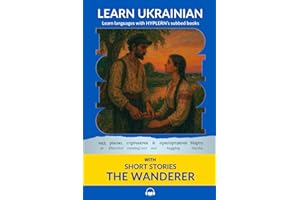 Learn Ukrainian with Short Stories The Wanderer: Interlinear Ukrainian to English