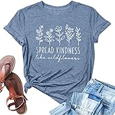 Spread Kindness Like Flower T-Shirt for Women Flower Graphic Shirt Casual Positive Inspirational Short Sleeve Top