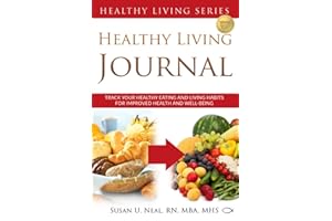 Healthy Living Journal: Track Your Healthy Eating and Living Habits for Improved Health and Well-Being (Healthy Living Series)